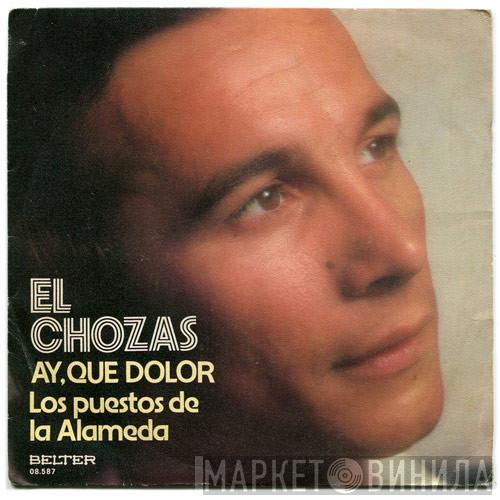 El Chozas - Ay, Que Dolor / Los Puestos De La Alameda