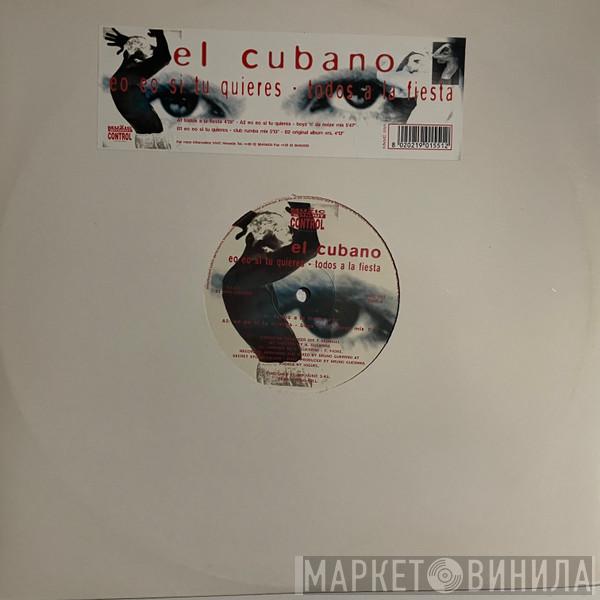 El Cubano - Todos A La Fiesta / Eo Eo Si Tu Quieres
