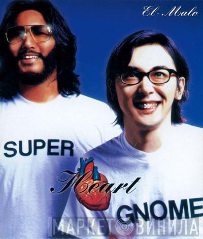  El-Malo  - Super Heart Gnome