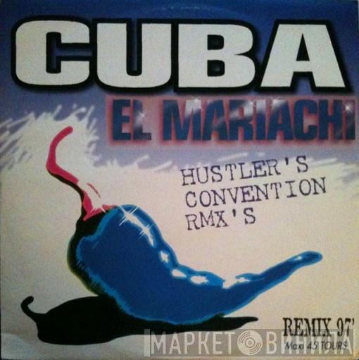  El Mariachi  - Cuba (Hustlers Convention's Remixes)