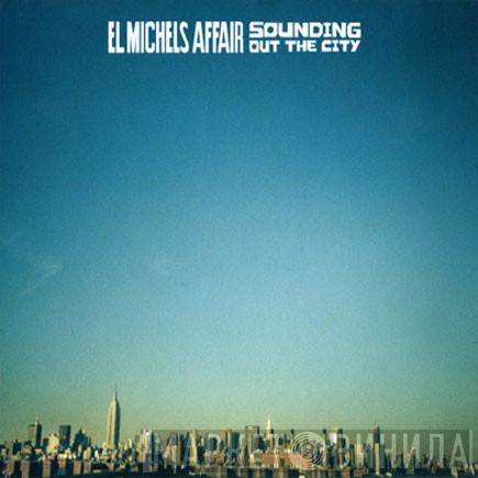  El Michels Affair  - Sounding Out The City