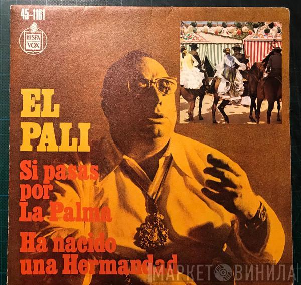 El Pali - Si Pasas Por La Palma / Ha Nacido Una Hermandad