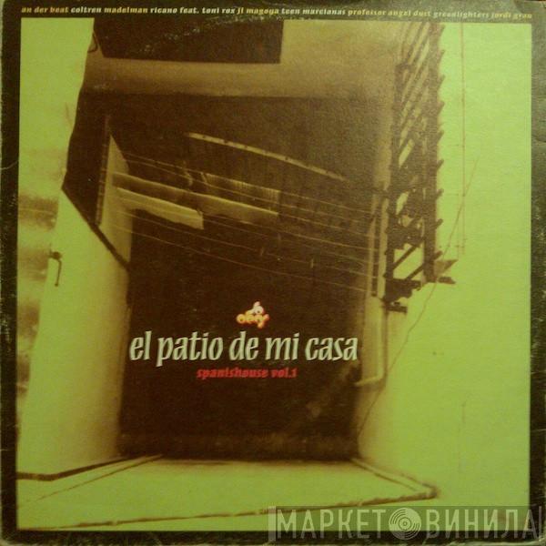  - El Patio De Mi Casa - Spanish House Vol. 1