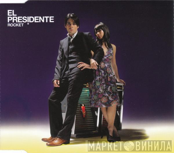  El Presidente   - Rocket