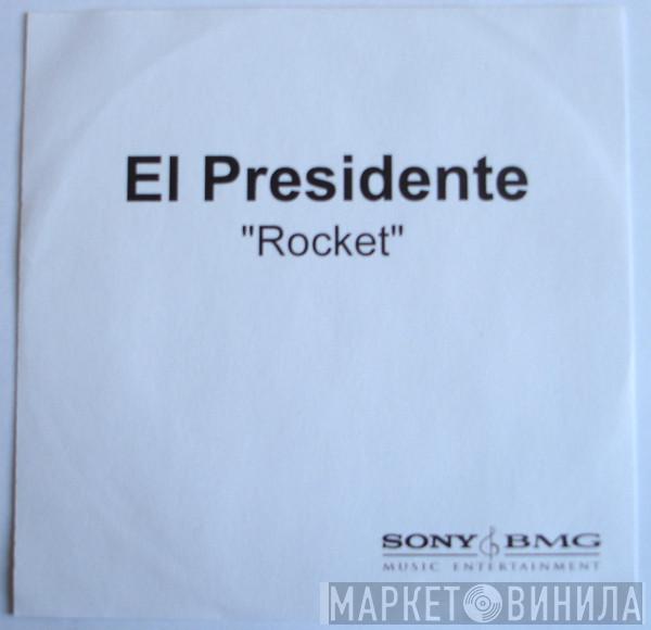  El Presidente   - Rocket