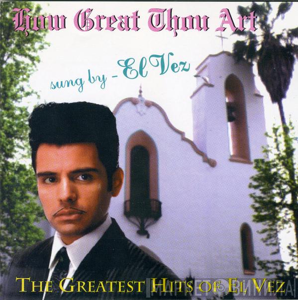  El Vez  - How Great Thou Art (The Greatest Hits Of El Vez)