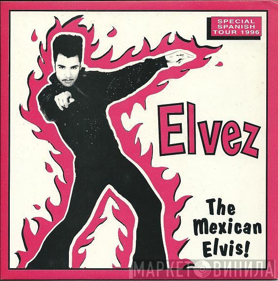  El Vez  - The Mexican Elvis!