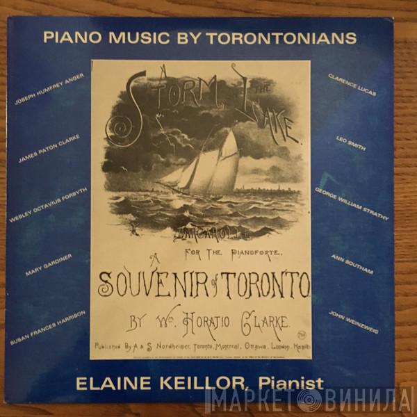 Elaine Keillor - Piano Music By Torontonians 1834-1984