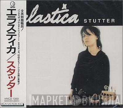 Elastica  - Stutter
