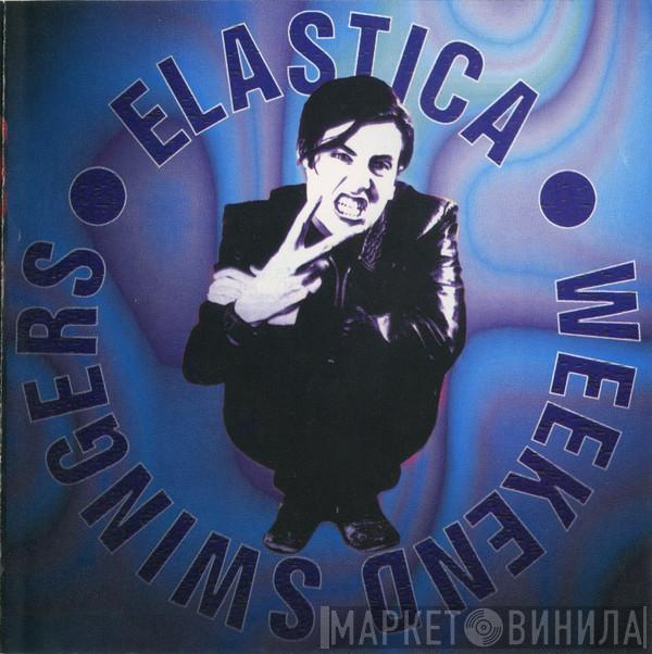 Elastica  - Weekend Swingers