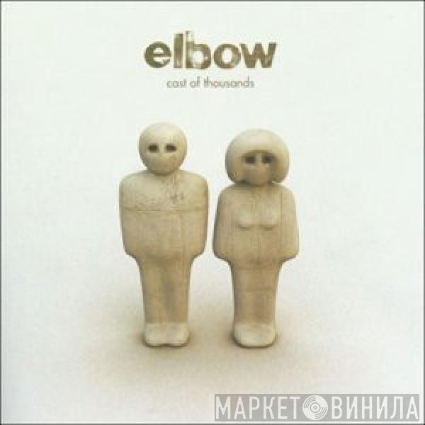  Elbow  - Cast Of Thousands