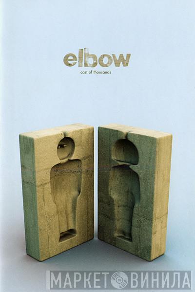  Elbow  - Cast Of Thousands