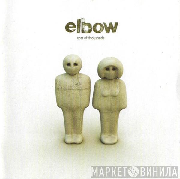  Elbow  - Cast Of Thousands