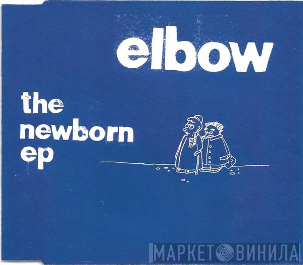  Elbow  - The Newborn E.P.