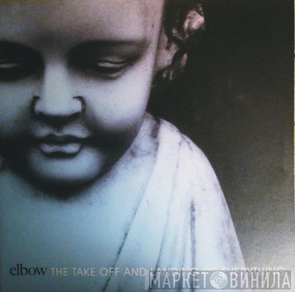 Elbow - The Take Off And Landing Of Everything