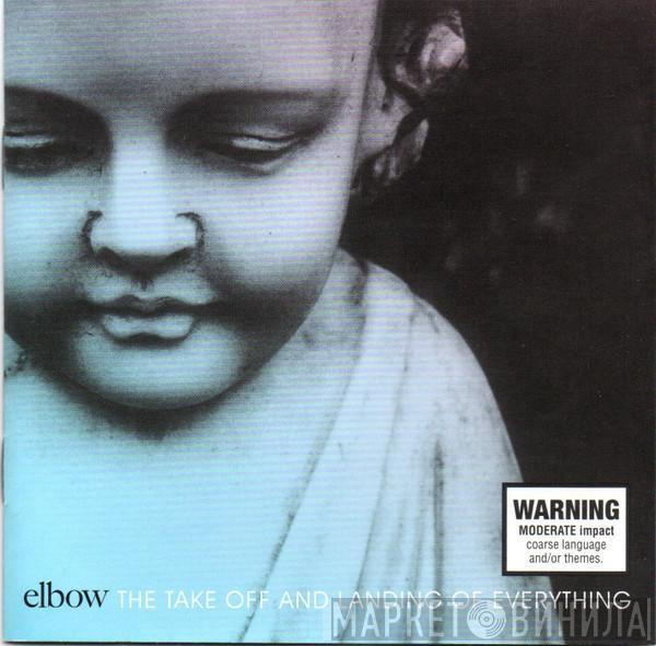  Elbow  - The Take Off And Landing Of Everything