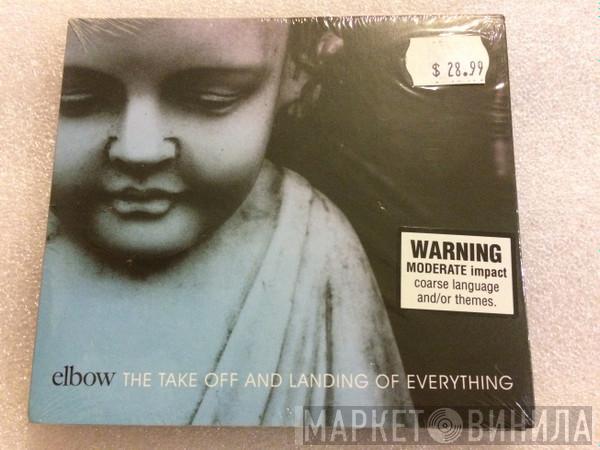  Elbow  - The Take Off And Landing Of Everything