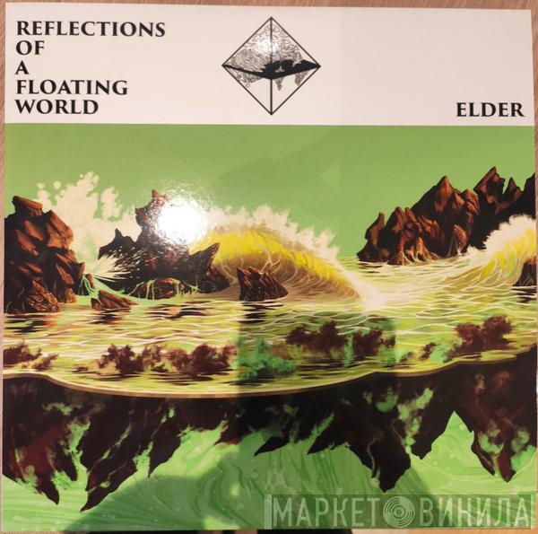 Elder  - Reflections Of A Floating World