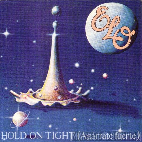  Electric Light Orchestra  - Hold On Tight  = Agárrate Fuerte