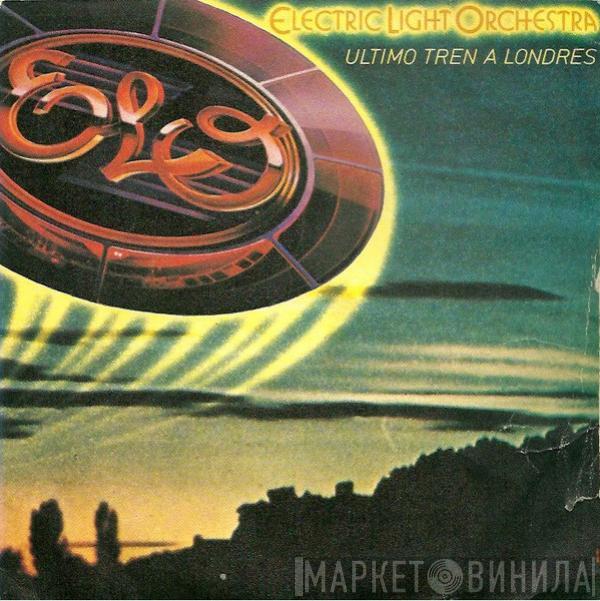  Electric Light Orchestra  - Ultimo Tren A Londres