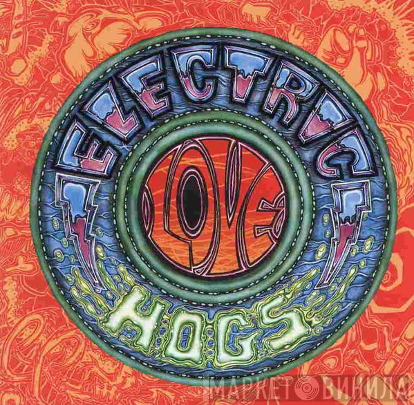Electric Love Hogs - Electric Love Hogs