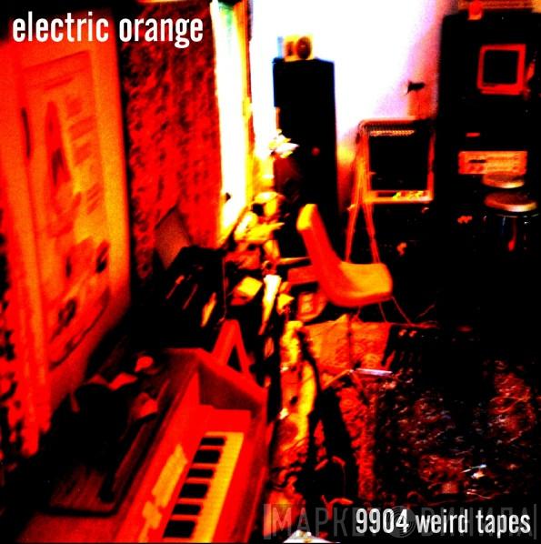  Electric Orange  - 9904 Weird Tapes