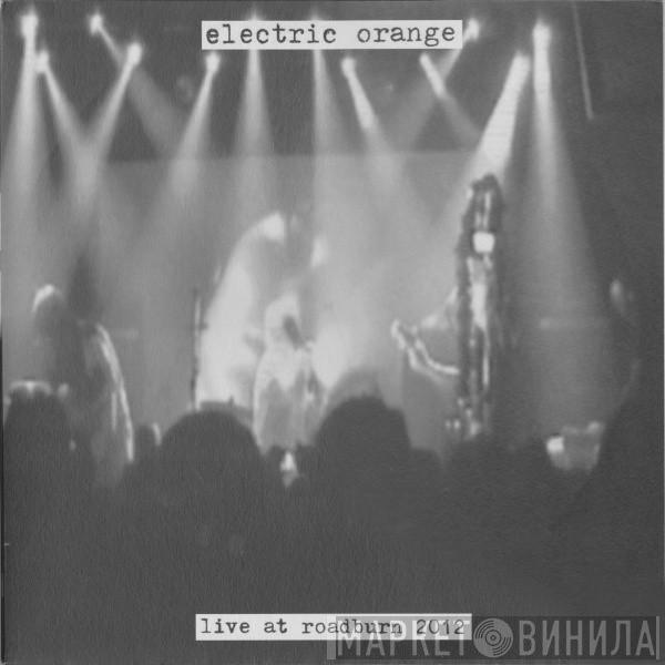  Electric Orange  - Live At Roadburn 2012