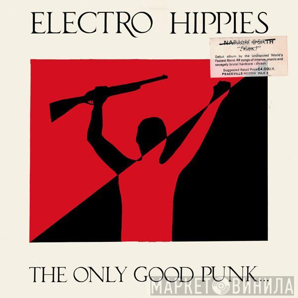  Electro Hippies  - The Only Good Punk... ...Is A Dead One