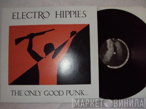  Electro Hippies  - The Only Good Punk... Is A Dead One