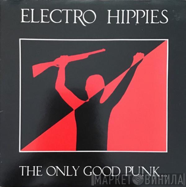  Electro Hippies  - The Only Good Punk...Is A Dead One