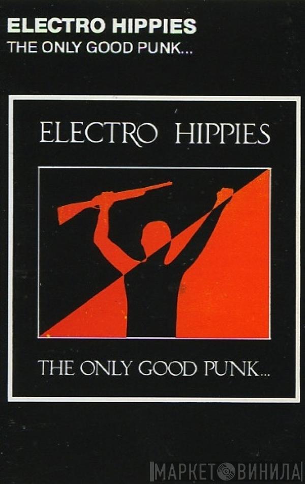  Electro Hippies  - The Only Good Punk...