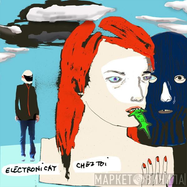  Electronicat  - Chez Toi