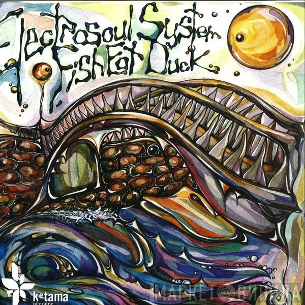  Electrosoul System  - Fish Eat Duck