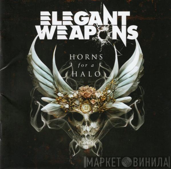 Elegant Weapons - Horns For A Halo