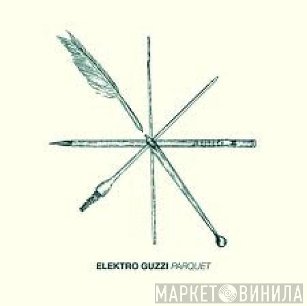 Elektro Guzzi - Parquet