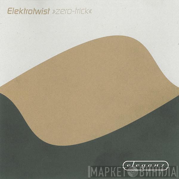  Elektrotwist  - Zero-Trick