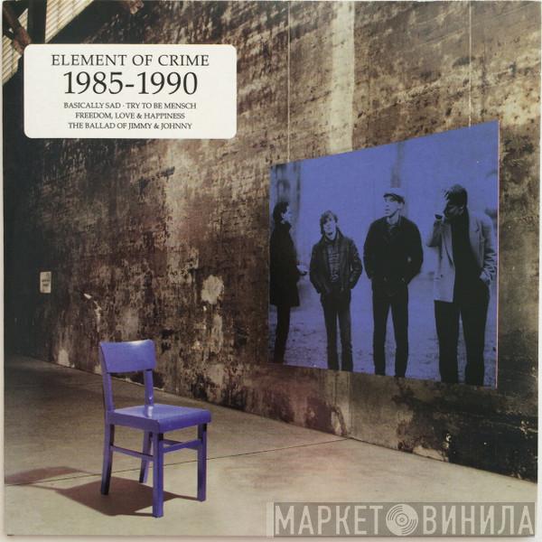  Element Of Crime  - 1985-1990
