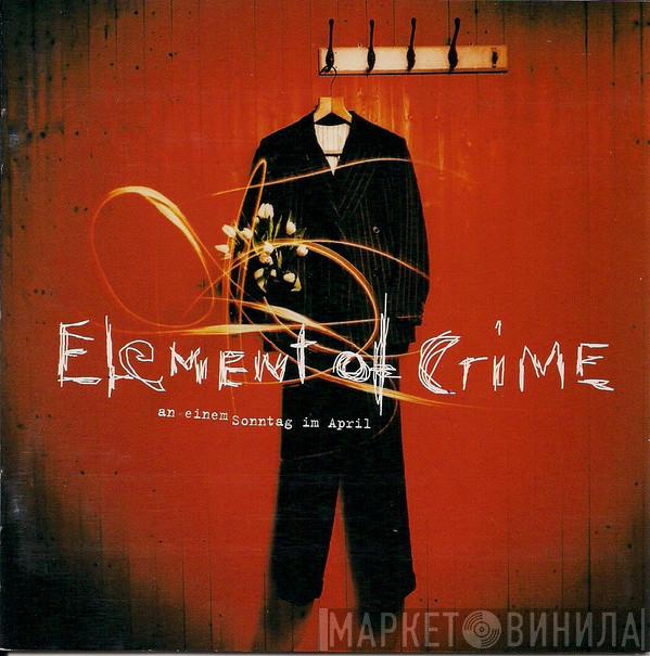  Element Of Crime  - An Einem Sonntag Im April