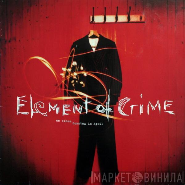  Element Of Crime  - An Einem Sonntag Im April