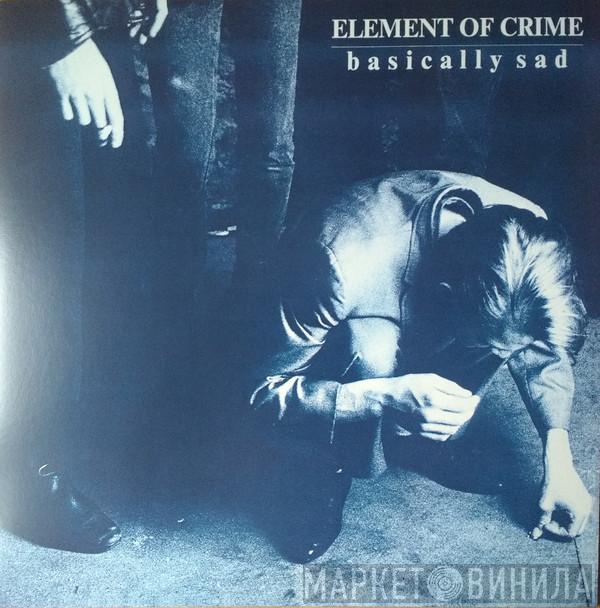  Element Of Crime  - Basically Sad