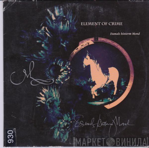  Element Of Crime  - Damals Hinterm Mond