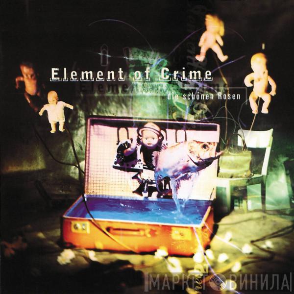  Element Of Crime  - Die Schönen Rosen