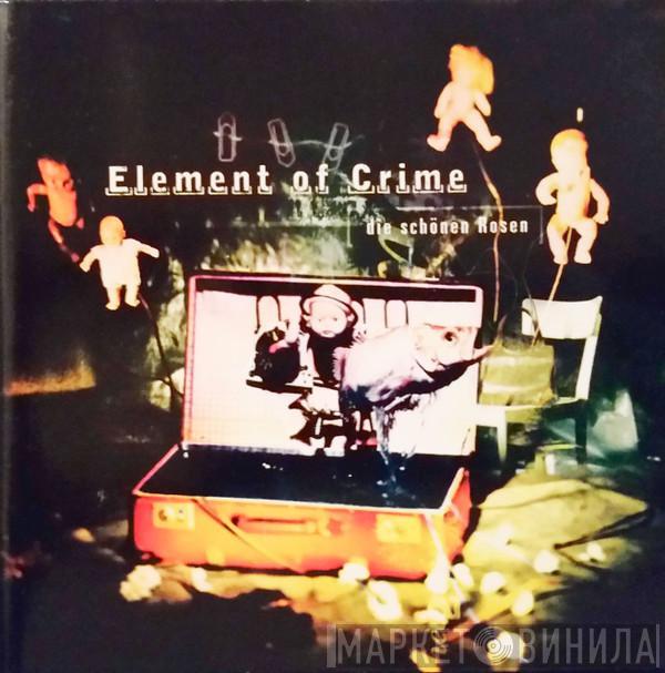  Element Of Crime  - Die Schönen Rosen