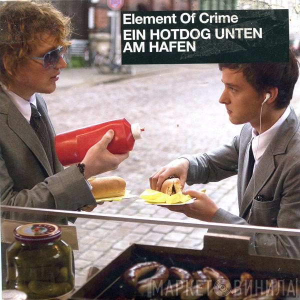  Element Of Crime  - Ein Hotdog Unten Am Hafen