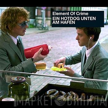  Element Of Crime  - Ein Hotdog Unten Am Hafen
