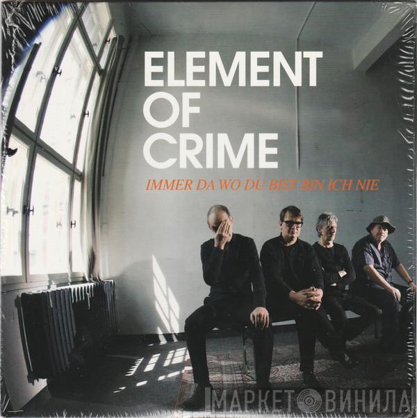  Element Of Crime  - Immer Da Wo Du Bist Bin Ich Nie