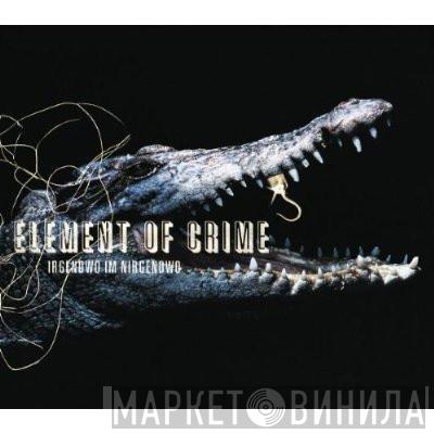  Element Of Crime  - Irgendwo Im Nirgendwo