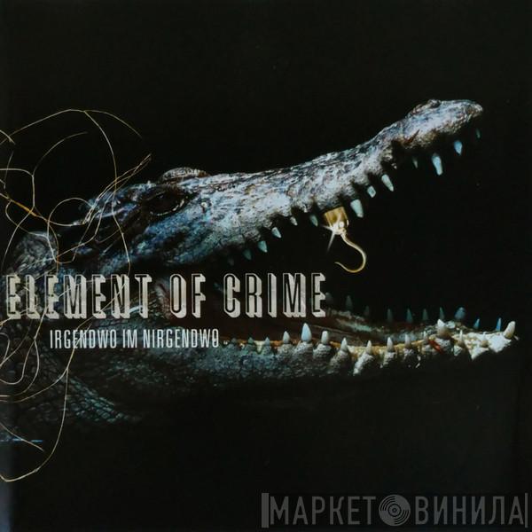  Element Of Crime  - Irgendwo Im Nirgendwo