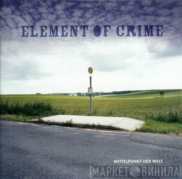  Element Of Crime  - Mittelpunkt Der Welt