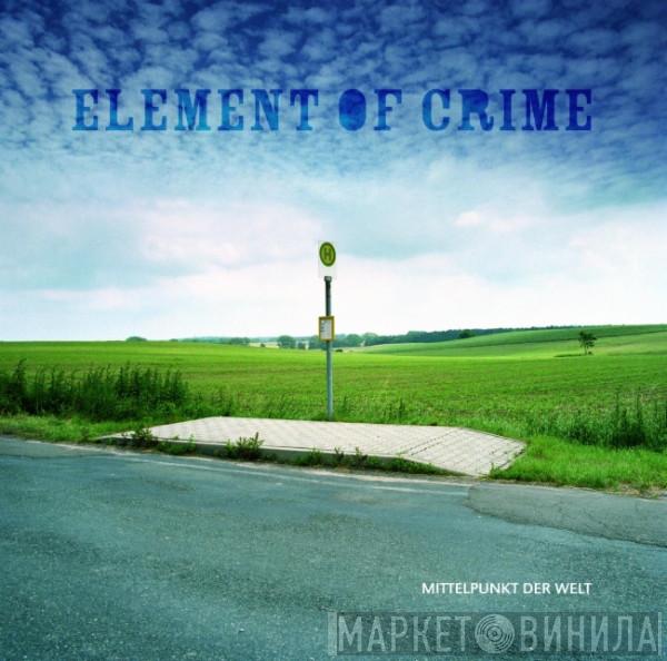  Element Of Crime  - Mittelpunkt Der Welt